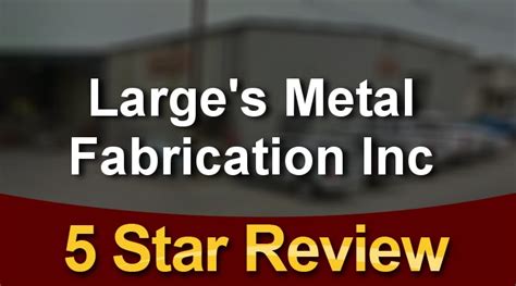 large's metal fabrication inc|large's metal fabrication company.